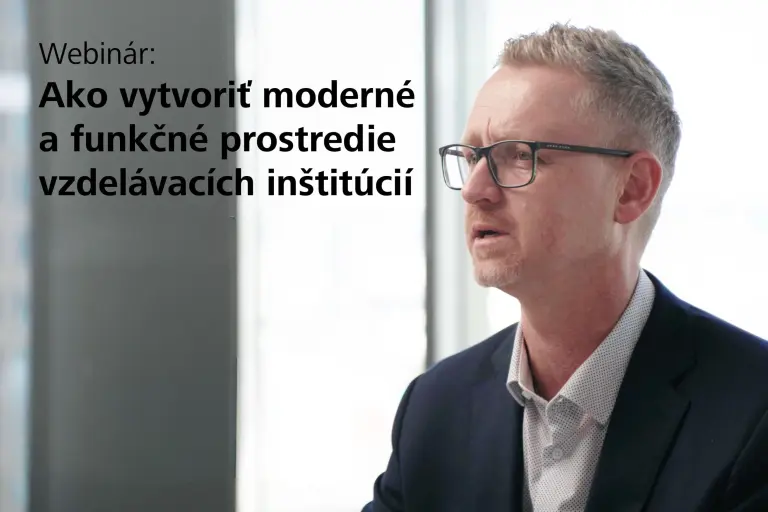 Webinár: Ako vytvoriť moderné a funkčné prostredie vzdelávacích inštitúcií